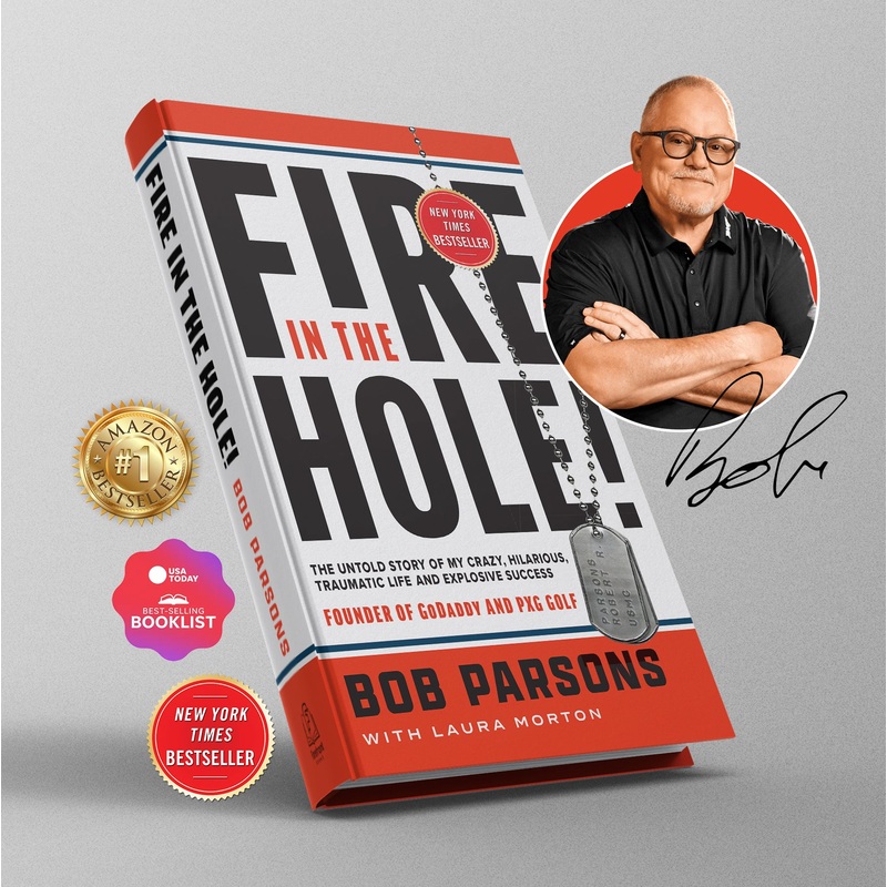 Fire in the Hole by Bob Parsons Fire in the Hole